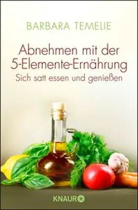 Temelie |  Abnehmen mit der 5-Elemente-Ernährung | Buch |  Sack Fachmedien