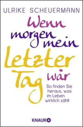 Scheuermann |  Wenn morgen mein letzter Tag wär | Buch |  Sack Fachmedien
