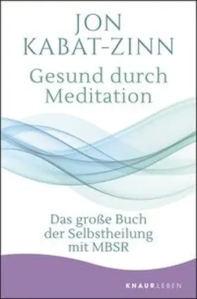 Kabat-Zinn |  Gesund durch Meditation | Buch |  Sack Fachmedien