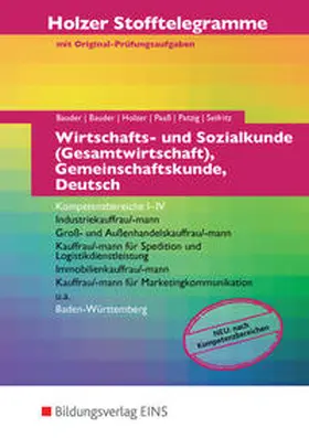 Bauder / Holzer / Paaß |  Holzer Stofftelegramme Baden-Württemberg / Holzer Stofftelegramme Baden-Württemberg - Wirtschafts- und Sozialkunde (Gesamtwirtschaft), Gemeinschaftskunde, Deutsch | Buch |  Sack Fachmedien