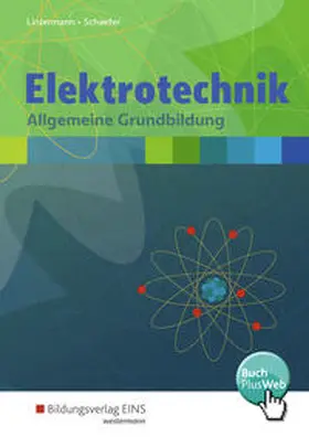 Lintermann / Schaefer |  Elektrotechnik. Allgemeine Grundbildung: Schulbuch | Buch |  Sack Fachmedien