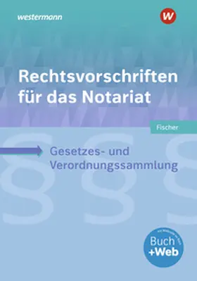 Fischer |  Rechtsvorschriften für das Notariat | Buch |  Sack Fachmedien
