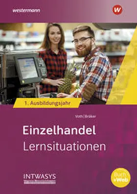 Voth / Bräker |  Einzelhandel nach Ausbildungsjahren. 1. Ausbildungsjahr: Lernsituationen | Buch |  Sack Fachmedien