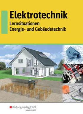 Eberle / Körber / Lauterbach |  Elektrotechnik - Energie- und Gebäudetechnik. Schulbuch | Buch |  Sack Fachmedien