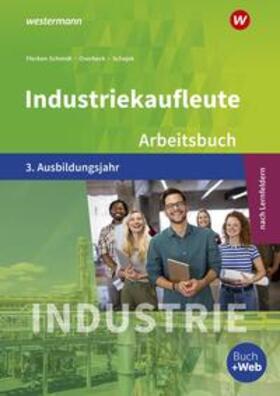 Schajek / Overbeck / Flecken |  Industriekaufleute 3. Arbeitsbuch. 3. Ausbildungsjahr | Buch |  Sack Fachmedien