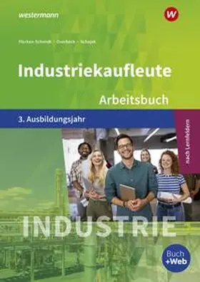 Schajek / Overbeck / Flecken |  Industriekaufleute 3. Arbeitsbuch. 3. Ausbildungsjahr | Buch |  Sack Fachmedien