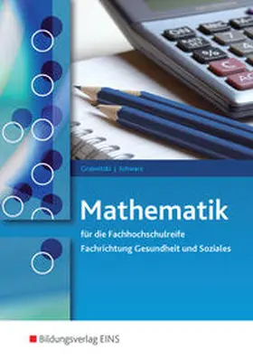 Grabnitzki / Schwarz |  Mathematik für die Fachhochschulreife im Sozial- und Gesundheitswesen | Buch |  Sack Fachmedien