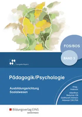 Pöll / Hobmair / Höhlein |  Pädagogik/Psychologie für die Berufliche Oberschule3. Schulbuch. Bayern | Buch |  Sack Fachmedien