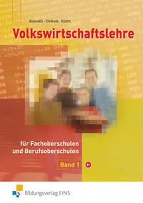 Bonrath / Dinkela / Kührt |  Volkswirtschaftslehre 1. Lehrbuch. Bayern | Buch |  Sack Fachmedien
