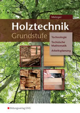 Metzger |  Holztechnik Grundstufe. BVJ / BGJ / BEJ. Arbeitsheft | Buch |  Sack Fachmedien