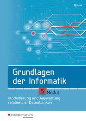 Braun |  Grundlagen der Informatik. Modul 5: Schülerband | Buch |  Sack Fachmedien