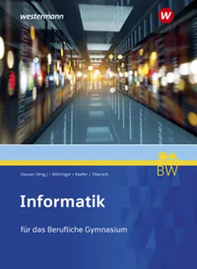 Hauser |  Informatik. Schulbuch. Für berufliche Gymnasien in Baden-Württemberg | Buch |  Sack Fachmedien