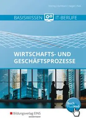 Döring / Eichborn / Hagel |  Basiswissen IT-Berufe. Schulbuch. Wirtschafts- und Geschäftsprozesse | Buch |  Sack Fachmedien