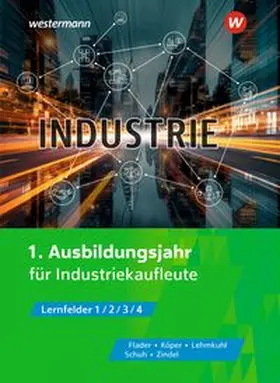 Flader / Zindel / Lehmkuhl |  Industrie. 1. Ausbildungsjahr für Industriekauflete.  Schulbuch | Buch |  Sack Fachmedien