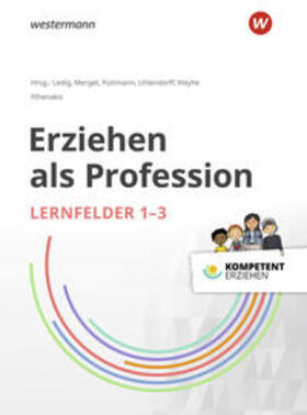 Bergelt / Ledig / Bergmann | Kompetent erziehen: Erziehen als Profession - Lernfelder 1-3: Schülerband | Medienkombination | 978-3-427-12733-8 | sack.de