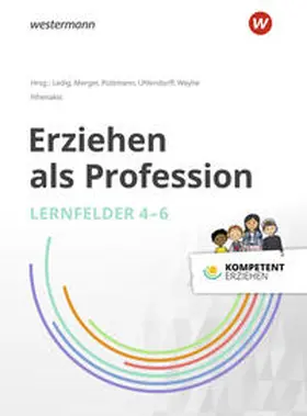 Bauer / Ledig / Bergmann |  Kompetent erziehen. Erziehen als Profession - Lernfelder 4-6: Schulbuch | Buch |  Sack Fachmedien
