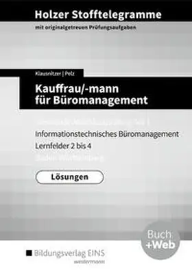 Klausnitzer / Pelz |  Holzer Stofftelegramme Kauffrau/-mann für Büromanagement 1. Gestreckte Abschlussprüfung. Lösungen. Baden-Württemberg | Buch |  Sack Fachmedien