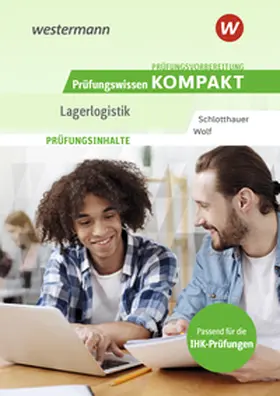 Wolf / Schlotthauer |  Prüfungsvorbereitung Prüfungswissen KOMPAKT - Lagerlogistik | Buch |  Sack Fachmedien
