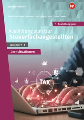 Fieber / Frigger / Kalinke |  Ausbildung zum/zur Steuerfachangestellten. 1. Ausbildungsjahr.  Arbeitsheft mit Lernsituationen | Buch |  Sack Fachmedien