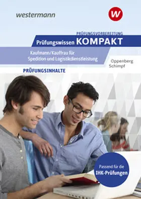 Oppenberg / Schimpf |  Prüfungsvorbereitung Prüfungswissen KOMPAKT - Kaufmann/Kauffrau für Spedition und Logistikdienstleistung | Buch |  Sack Fachmedien