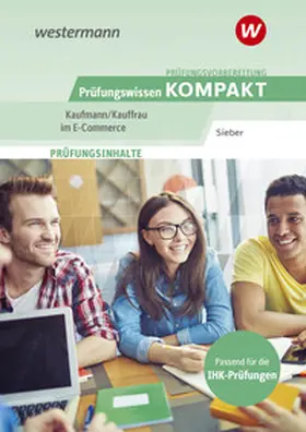 Sieber |  Prüfungsvorbereitung Prüfungswissen KOMPAKT - Kaufmann/Kauffrau im E-Commerce | Buch |  Sack Fachmedien