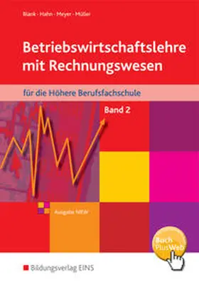 Blank / Hahn / Meyer |  Betriebswirtschaftslehre mit Rechnungswesen / Betriebswirtschaftslehre mit Rechnungswesen für die Höhere Berufsfachschule - Ausgabe Nordrhein-Westfalen | Buch |  Sack Fachmedien