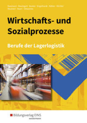 Baumann / Baumgart / Busker | Wirtschafts- und Sozialprozesse. Berufe der Lagerlogistik: Schülerband | Buch | 978-3-427-31642-8 | sack.de