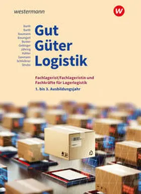 Schliebner / Baumgart / Barth |  Gut - Güter - Logistik: Fachlageristen und Fachkräfte für Lagerlogistik. 1. bis 3. Ausbildungsjahr: Schulbuch | Buch |  Sack Fachmedien