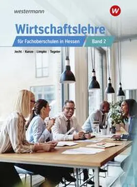 Kunze / Tegeler / Limpke |  Wirtschaftslehre 2. Schulbuch. Für Fachoberschulen in Hessen | Buch |  Sack Fachmedien