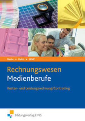 Beste / Hahn / Wolf |  Rechnungswesen Medienberufe. Kosten- und Leistungsrechnung / Controlling. Lehrbuch | Buch |  Sack Fachmedien