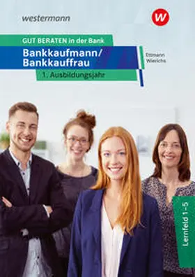Schuster / Wierichs / Ettmann |  GUT BERATEN in der Bank. 1. Ausbildungsjahr: Schulbuch | Buch |  Sack Fachmedien