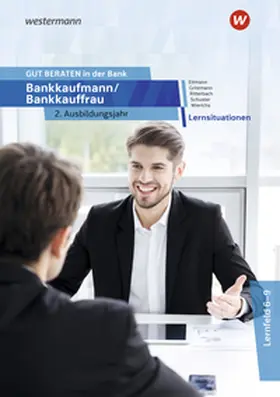 Schuster / Wierichs / Ettmann |  GUT BERATEN in der Bank. Bankkaufmann / Bankkauffrau 2. Ausbildungsjahr: Lernsituationen | Buch |  Sack Fachmedien