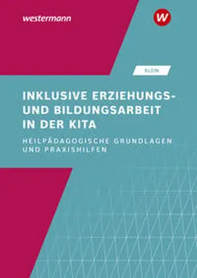 Klein |  Inklusive Erziehungs- und Bildungsarbeit in der Kita. Schulbuch | Buch |  Sack Fachmedien