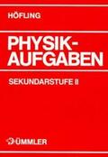 Deynet / Höfling / Becker |  Physik Aufgaben Sekundarstufe II | Buch |  Sack Fachmedien