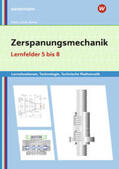 Lösch / Frisch / Renner |  Zerspanungsmechanik Lernsituationen, Technologie, Technische Mathematik. Lernfelder 5-8 | Buch |  Sack Fachmedien