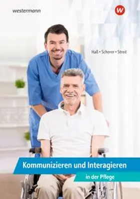 Haß / Scherer / Streit |  Kommunizieren und Interagieren in der Pflege. Schulbuch | Buch |  Sack Fachmedien