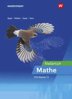 Roßner / Sauer / Bayer |  Natürlich Mathe - Mathematik für die Fachoberschulen in Hessen | Buch |  Sack Fachmedien