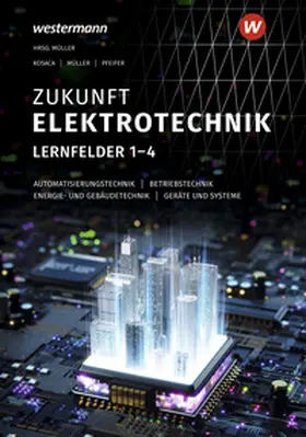 Müller / Kosaca / Pfeifer |  Zukunft Elektrotechnik | Buch |  Sack Fachmedien