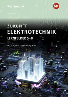 Müller / Kosaca / Kampen |  Zukunft Elektrotechnik. Energie- und Gebäudetechnik LF 5-8 Schulbuch | Buch |  Sack Fachmedien