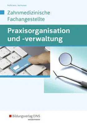 Verhuven / Hofmann / Hoffmann |  Praxisorganisation und -verwaltung für Zahnmedizinische Fachangestellte. Schülerband | Buch |  Sack Fachmedien