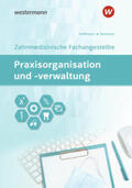 Hofmann / Verhuven / Hoffmann |  Praxisorganisation und -verwaltung für Zahnmedizinische Fachangestellte | Buch |  Sack Fachmedien