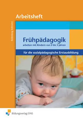 Bodenburg / Kollmann |  Frühpädagogik - arbeiten mit Kindern von 0 bis 3 Jahren | Buch |  Sack Fachmedien