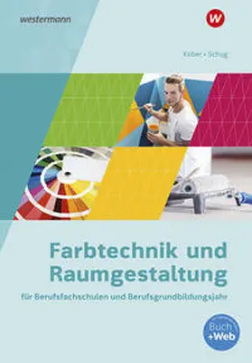 Brandhuber / Kober / Lang |  Farbtechnik und Raumgestaltung für Berufsfachschulen und Berufsgrundbildungsjahr. Schülerband | Buch |  Sack Fachmedien