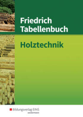 Hauser / Beermann / Labude | Friedrich Tabellenbuch Holztechnik | Buch | 978-3-427-54101-1 | sack.de