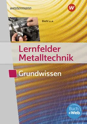 Schilke / Stahlschmidt / Schnitzler |  Lernfelder Metalltechnik. Grundwissen. Schulbuch | Buch |  Sack Fachmedien