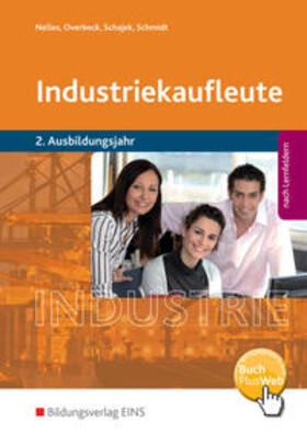 Nelles / Overbeck / Schajek |  Industriekaufleute / Industriekaufleute - Ausgabe nach Ausbildungsjahren und Lernfeldern | Buch |  Sack Fachmedien