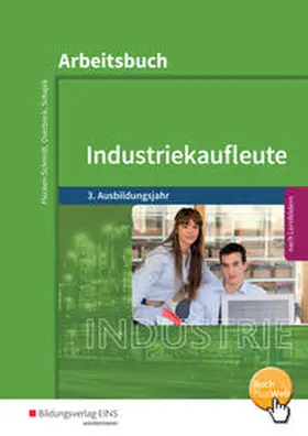 Flecken-Schmidt / Overbeck / Schajek |  Industriekaufleute 3. Ausbildungsjahr. Arbeitsbuch Ausgabe nach Ausbildungsjahren und Lernfeldern | Buch |  Sack Fachmedien