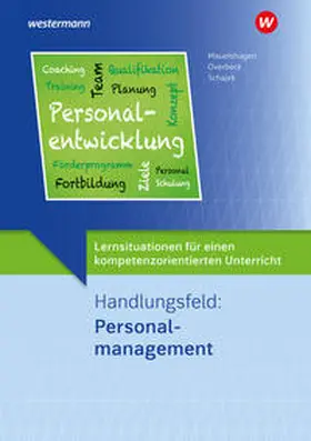 Schajek / Overbeck / Mauelshagen |  Lernsituationen für einen kompetenzorientierten Unterricht. Handlungsfeld: Personalmanagement Lernsituationen | Buch |  Sack Fachmedien