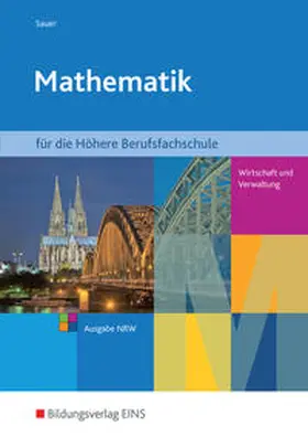 Sauer |  Mathematik für Höhere Berufsfachschulen Typ Wirtschaft und Verwaltung in Nordrhein-Westfalen | Buch |  Sack Fachmedien