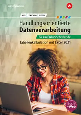 Peters / Apel / Lorscheid |  Handlungsorientierte Tabellenkalkulation für kaufmännische Berufe | Buch |  Sack Fachmedien